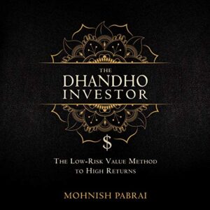 Super Investors: Mohnish Pabrai, His Journey and Lessons from the Book Dhandho Investor