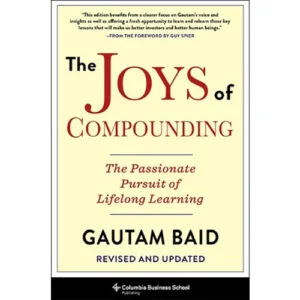 Joys Of Compounding By Gautam Baid
