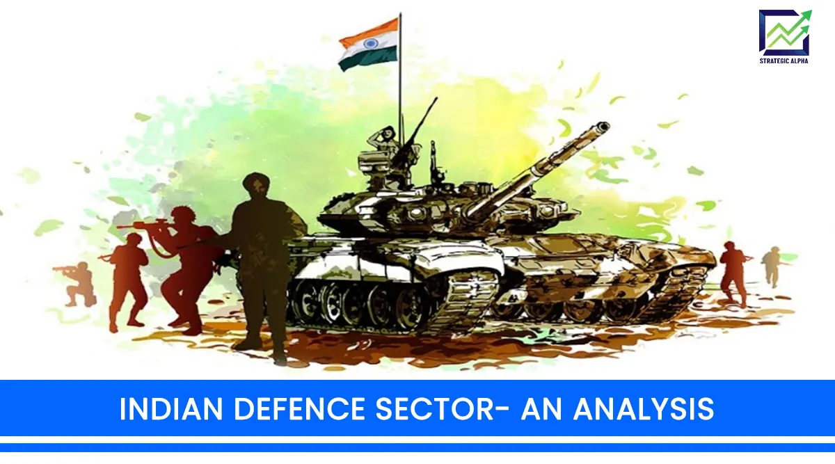 Indian Defence Sector: An Analysis - Strategic Alpha