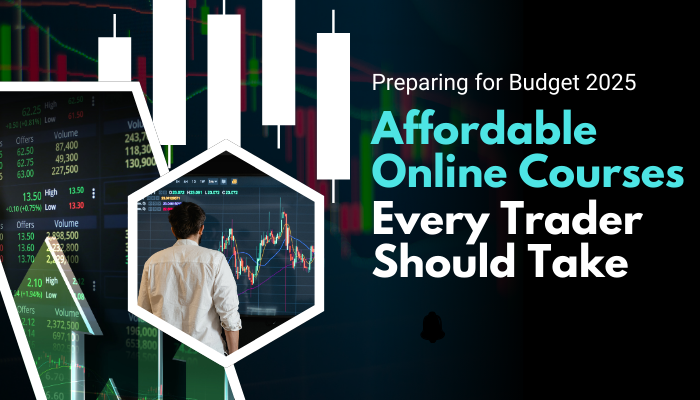 Preparing for Budget 2025: Affordable Online Courses Every Trader Should Take