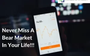 Never Miss A Bear Market In Your Life!!!
