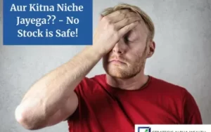 Aur Kitna Niche Jayega – No Stock is Safe